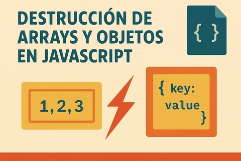 Destrucción de Arrays y Objetos en JavaScript: Optimiza tu código
