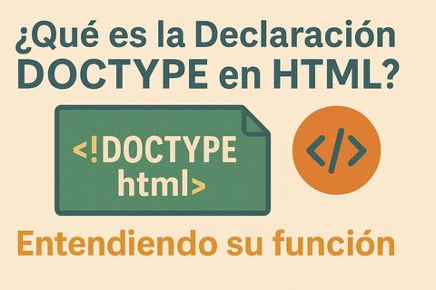 ¿Qué es la Declaración DOCTYPE en HTML? Entendiendo su función