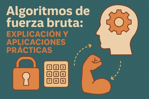 Algoritmos de fuerza bruta: explicación y aplicaciones prácticas