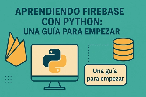 Aprendiendo Firebase con Python: Una guía para empezar