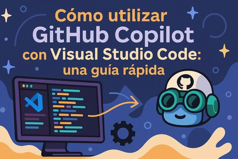 Cómo utilizar GitHub Copilot con Visual Studio Code: una guía rápida