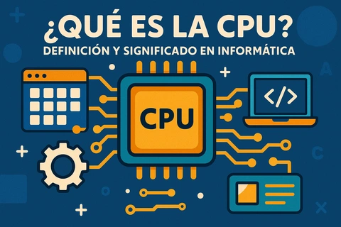 Qué es la CPU? Definición y significado en informática