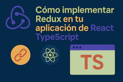 Cómo implementar Redux en tu aplicación de React TypeScript