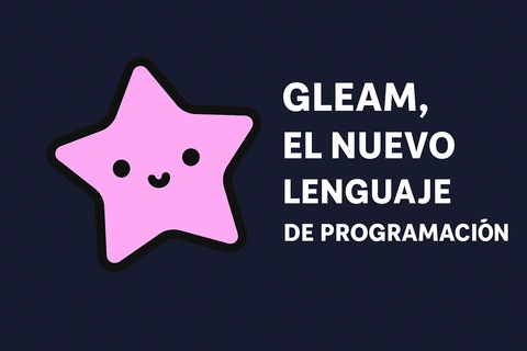 Explorando el lenguaje de programación Gleam: eficiencia y seguridad funcional
