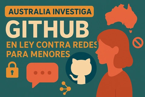 Australia Investiga GitHub en Ley contra Redes para Menores