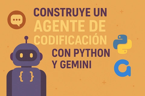 Construye un Agente de Codificación con Python y Gemini
