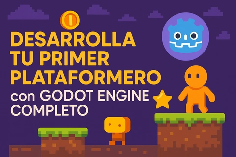 Desarrolla Tu Primer Plataformero con Godot Engine Completo