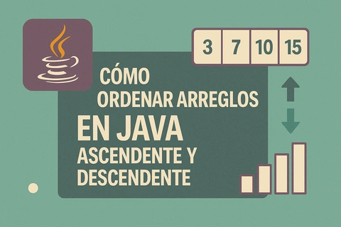 Cómo ordenar arreglos en Java ascendente y descendente