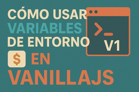 Cómo usar variables de entorno en VanillaJS