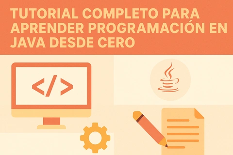 Tutorial Completo para Aprender Programación en Java desde Cero