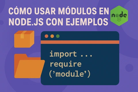 Cómo Usar Módulos en Node.js con Ejemplos