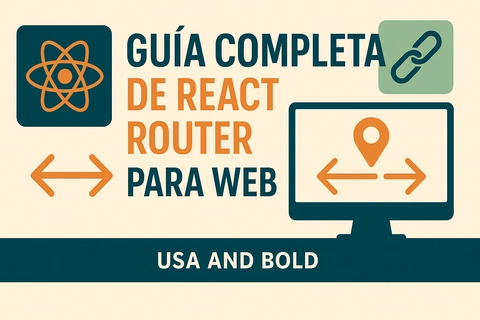 Guía Completa de React Router para Web