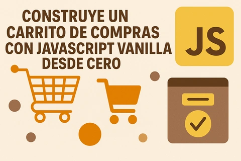 Construye un carrito de compras con JavaScript vanilla desde cero