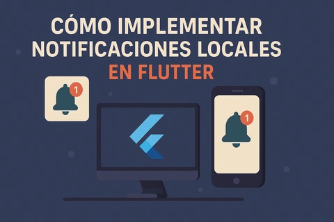 Cómo Implementar Notificaciones Locales en Flutter