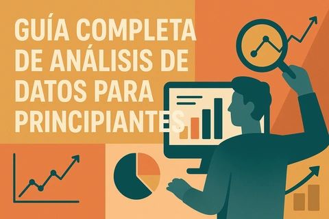 Guía Completa de Análisis de Datos para Principiantes