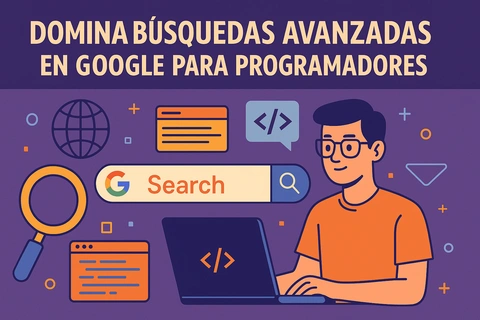 Domina Búsquedas Avanzadas en Google para Programadores