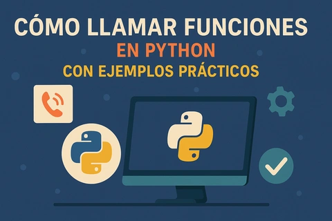 Cómo Llamar Funciones en Python con Ejemplos Prácticos