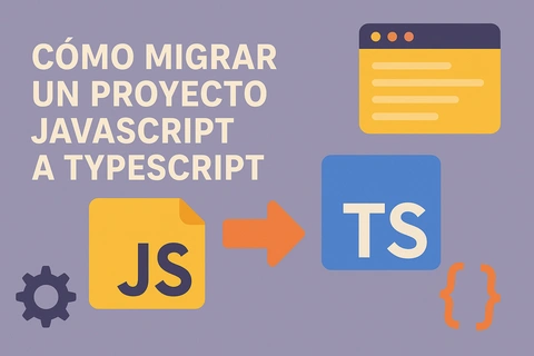 Cómo migrar un proyecto JavaScript a TypeScript