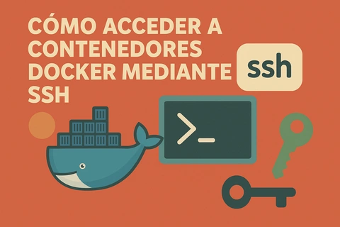 Cómo Acceder a Contenedores Docker mediante SSH
