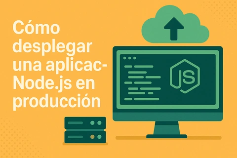 Cómo desplegar una aplicación Node.js en producción