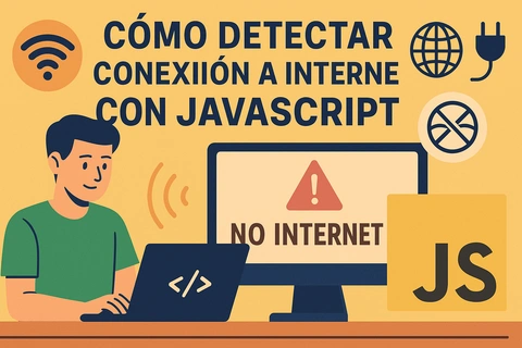 Cómo Detectar Conexión a Internet con JavaScript
