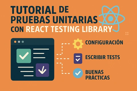 Tutorial de Pruebas Unitarias con React Testing Library