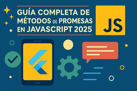 Guía Completa de Métodos de Promesas en JavaScript 2025
