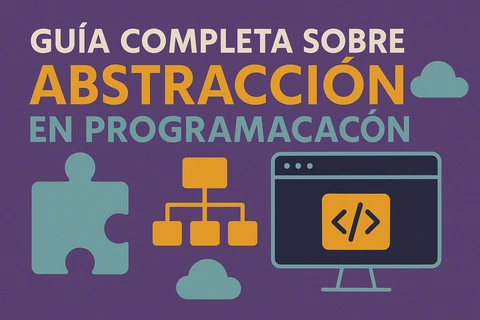 Guía Completa sobre Abstracción en Programación