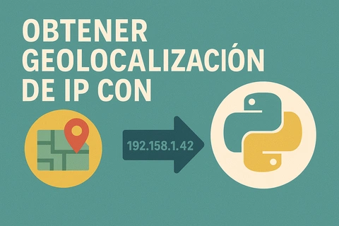 Obtener geolocalización de IP con Python