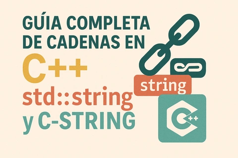 Guía Completa de Cadenas en C++: std::string y C-String