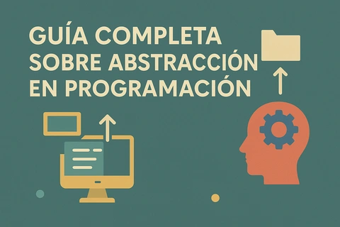 Guía Completa sobre Abstracción en Programación
