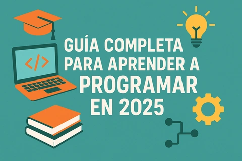 Guía Completa para Aprender a Programar en 2025