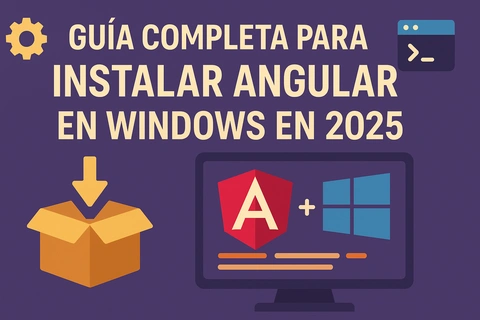 Guía Completa para Instalar Angular en Windows en 2025